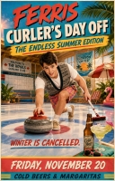 Ferris Curler's Day Off - The Endless Summer Edition